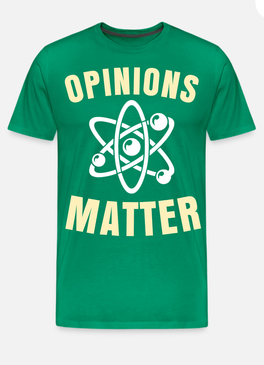 Opinions Matter T-Shirt
